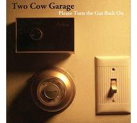 Two Cow Garage - Please Turn The Gas. [Import]