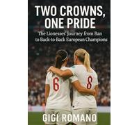 Two Crowns, One Pride: The Lionesses' Journey from Ban to Back-to-Back European Champions