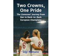 Two Crowns, One Pride: The Lionesses' Journey from Ban to Back-to-Back European Champions