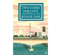 Two Cures for Love: Selected Poems 1979-2006