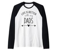 Two Dads are Better Than One Dad Life is Better with My Dads Manche Raglan