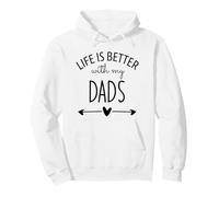 Two Dads are Better Than One Dad Life is Better with My Dads Sweat à Capuche