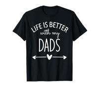 Two Dads are Better Than One Dad Life is Better with My Dads T-Shirt
