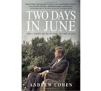Two Days in June : John F. Kennedy and the 48 Hours that Made History - [Version Originale] Inconnu (Auteur)
