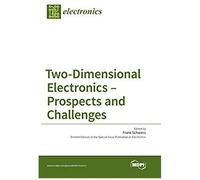 Two-Dimensional Electronics - Prospects And Challenges