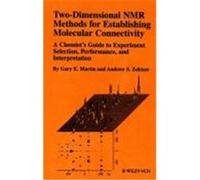 Two-Dimensional NMR Methods for Establishing Molecular Connectivity: A Chemist's Guide to Experiment Selection, Performance, and Interpretation Martin, G. E., Zektzer, Andrew S., Zektzer, A. S. (Auteu