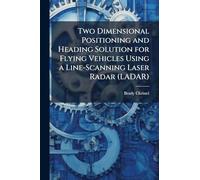 Two Dimensional Positioning and Heading Solution for Flying Vehicles Using a Line-Scanning Laser Radar (LADAR)