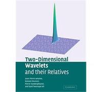 Two-Dimensional Wavelets and their Relatives Jean Pierre Antoine, Pierre Vandergheynst, Romain Murenzi, Syed Twareque Ali (Auteur)