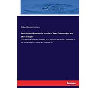 Two Dissertations On The Hamlet Of Saxo Grammaticus And Of Shakespear