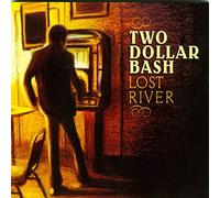 Two Dollar Bash - Lost River [Import]