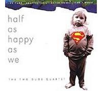 Two Duos Quartet, the - Half As Happy As We [Import]