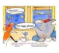 Two Eggs Please by Betsy Lewin Weeks, Sarah (Auteur)