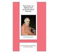 Two Essays on Biblical and on Ecclesiastical Miracles Newman, John Henry Cardinal (Auteur)
