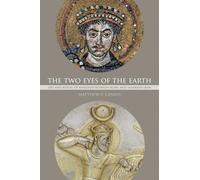 Two Eyes of the Earth: Art and Ritual of Kingship between Rome and Sasanian Iran