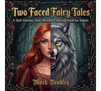 Two Faced Fairy Tales: A Half-Human, Half-Monster Coloring Book for Adults