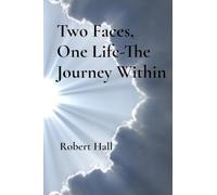 Two Faces, One Life-The Journey Within