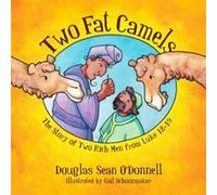 Two Fat Camels: The Story Of Two Rich Men From Luke 18-19 (Paperback) Douglas Sean O,donnell, (Auteur)