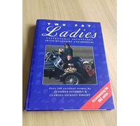 Two Fat Ladies: Gastronomic Adventures (with Motorbike and Sidecar) by Wright, Clarissa Dickson, Paterson, Jennifer (October 3, 1996) Hardcover