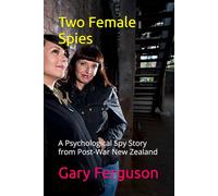 Two Female Spies: A Psychological Spy Story from Post-War New Zealand
