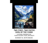 Two Fires, Two Faiths: Song of the Fjord: A Picture Storybook for Older Children, Teens, and Adults