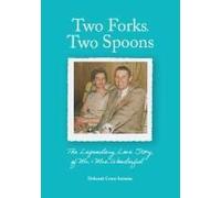 Two Forks, Two Spoons: The Legendary Love Story Of Mr. & Mrs. Wonderful