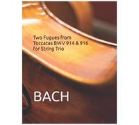 Two Fugues From Toccatas Bwv 914 & 916 For String Trio