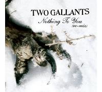 Two Gallants - Nothing to You Remix [Import]