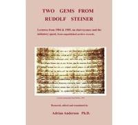 Two Gems from Rudolf Steiner - [Version Originale] Adrian Anderson (Auteur)