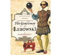 Two Gentlemen of Lebowski: A Most Excellent Comedie and Tragical Romance Bertocci, Adam (Auteur)