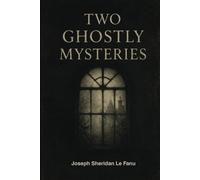 TWO GHOSTLY MYSTERIES: Two Chilling Tales of Haunted Revenge