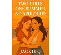 Two Girls, One Summer, No Apologies