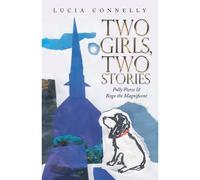 Two Girls, Two Stories: Polly Pierce & Rogo The Magnificent