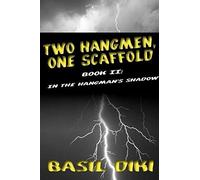 Two Hangmen, One Scaffold Book Ii. In The Hangman's Shadow