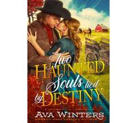 Two Haunted Souls Tied By Destiny: A Western Historical Romance Book