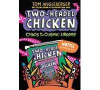 Two-Headed Chicken: Chaos In The Cosmic Library