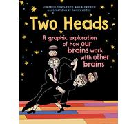 Two Heads: A Graphic Exploration of How Our Brains Work with Other Brains