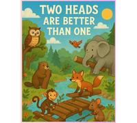 TWO HEADS ARE BETTER THAN ONE 2: FRIENDSHIP