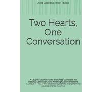 Two Hearts, One Conversation: A Couple’s Journal for Healing, Connection, and Meaningful Conversations