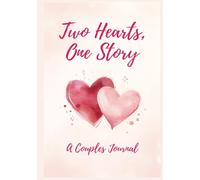 Two Hearts, One Story: A Guided Fill-In Love Book for Couples to Share, Reflect, and Connect