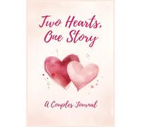 Two Hearts, One Story: A Guided Fill-In Love Book for Couples to Share, Reflect, and Connect