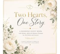 Two Hearts, One Story: A Wedding Guest Book with Wishes, Advice & Memory Prompts for the Bride and Groom - Elegant Keepsake Alternative to a Traditional Sign-In Book