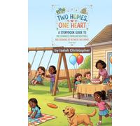 Two Homes, One Heart: 16 Short Stories Helping Kids Navigate Divorce, Separation, and Big Feelings Between Two Homes (Social-Emotional Learning for Ages 6-8)