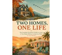 Two Homes, One Life: The Complete Snowbird’s Guide to Living in Two States Without Losing Your Mind (or Your Money)