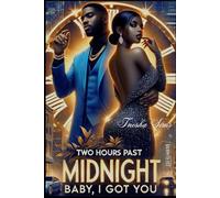 Two Hours Past Midnight: Baby, I Got You