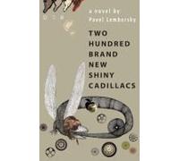 Two Hundred Brand New Shiny Cadillacs : A Novel Paperback Book By Pavel Lembersky