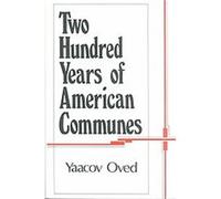 Two Hundred Years of American Communes Yaacov Oved (Auteur)