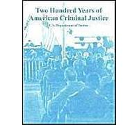 Two Hundred Years Of American Criminal Justice
