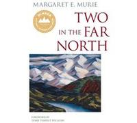 Two in the Far North by Margaret E. Murie Margaret E. Murie (Auteur)