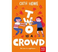 Two is a Crowd - Cath Howe - Nosy Crow Ltd - ebook (ePub) - Livre
