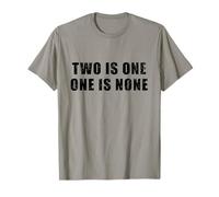 Two is One, One is None - Préparation, Militaire, Motivation T-Shirt